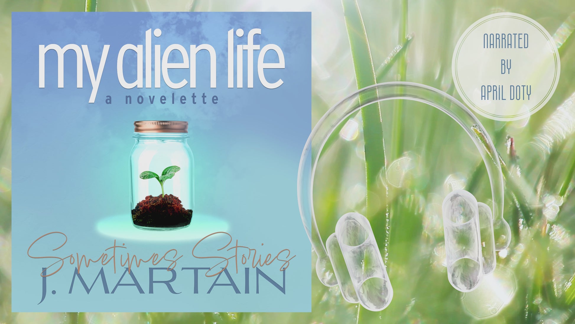 audiobook sample of My Alien Life: A Novelette by J. Martain, narrated by April Doty