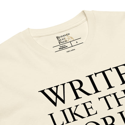 "Write Like the World Needs Your Words" T-shirts