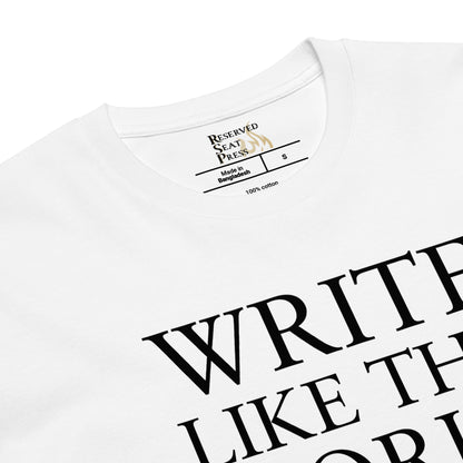 "Write Like the World Needs Your Words" T-shirts